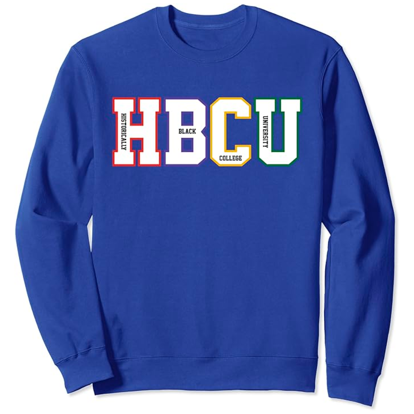 Historically Black College University Student HBCU Made Sweatshirt