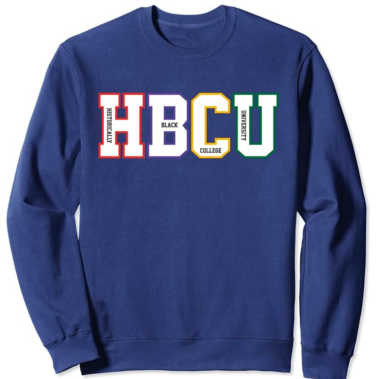 Historically Black College University Student HBCU Made Sweatshirt