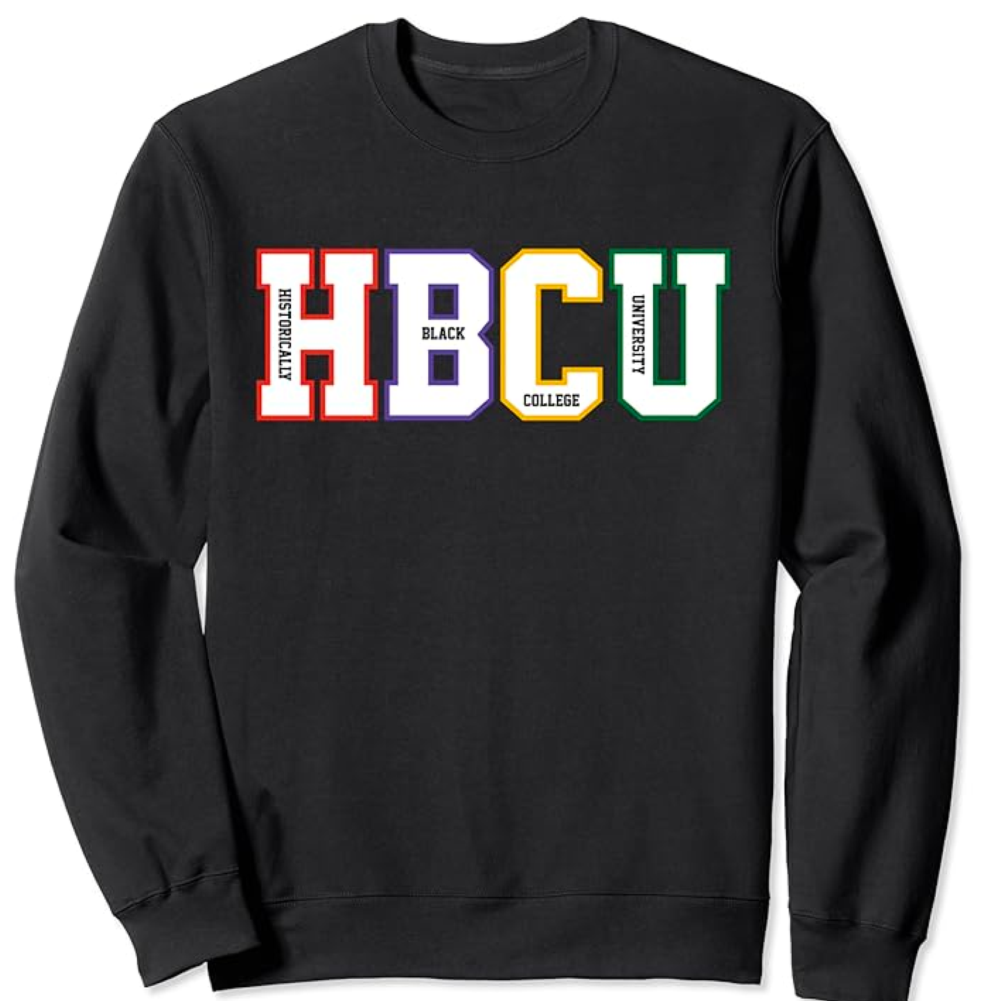 Historically Black College University Student HBCU Made Sweatshirt